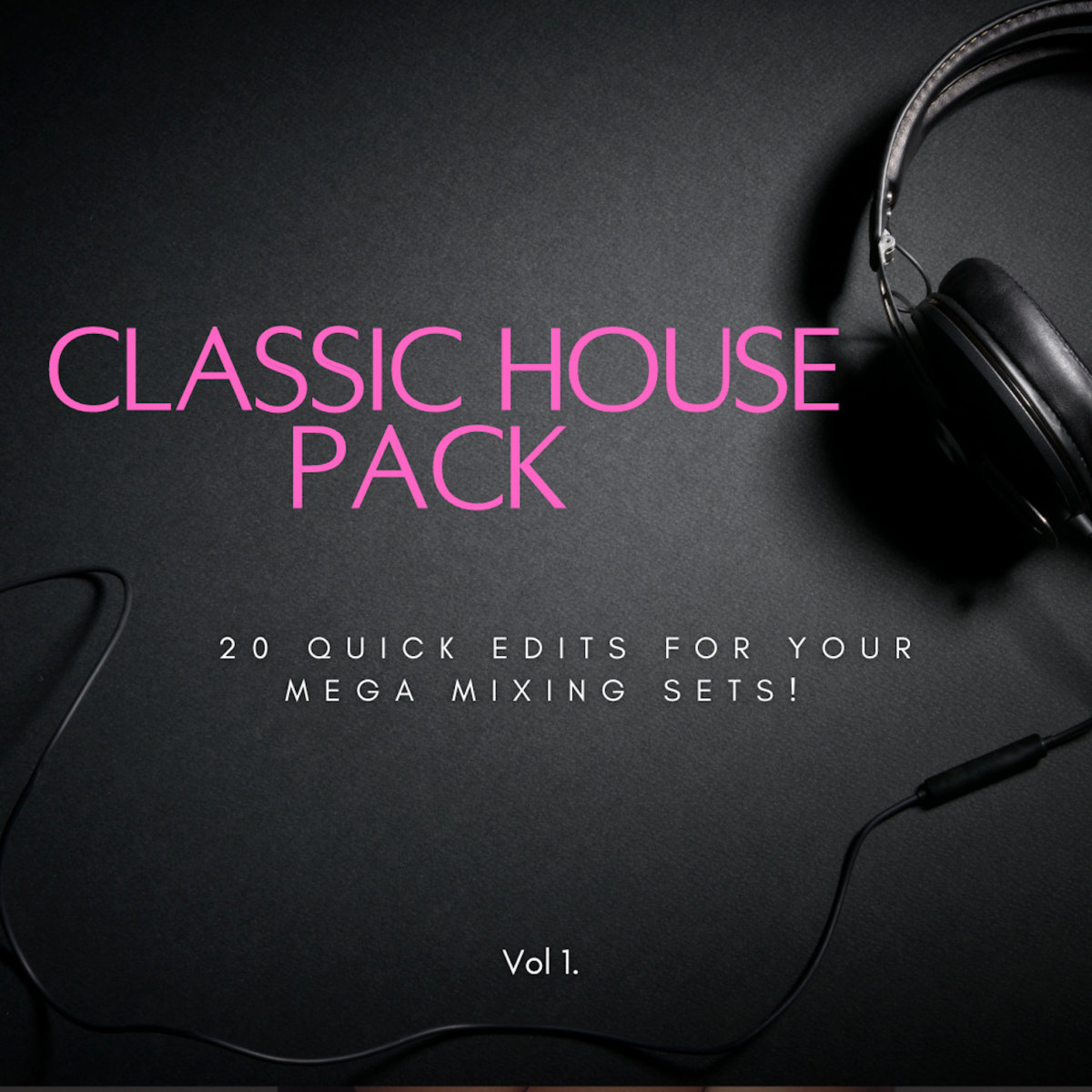 Classic House Edit Pack V1 (20 Epic Quick Hitters)