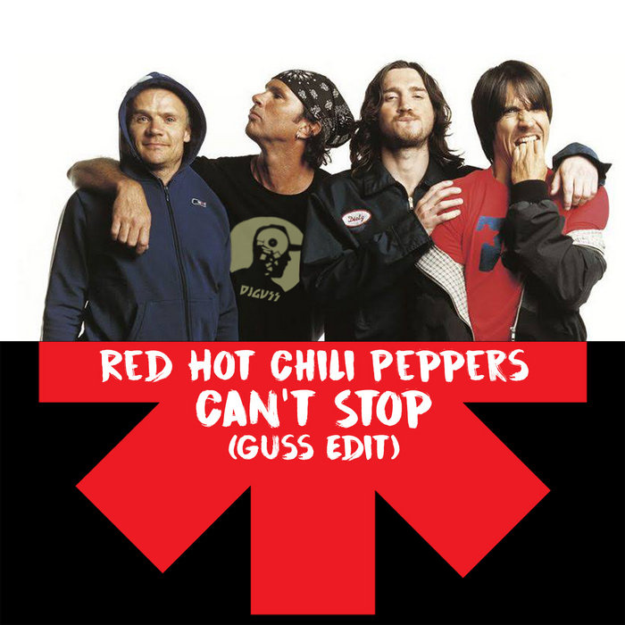 Red Hot Chili Peppers - Can't Stop (Guss Edit) | Dj Guss