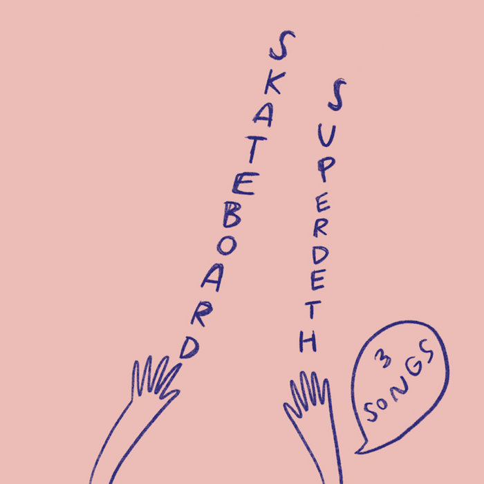 3 songs Skateboard Superdeth