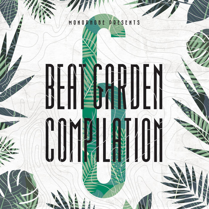 Various Artists – Monophobe presents Beat Garden Compilation 6