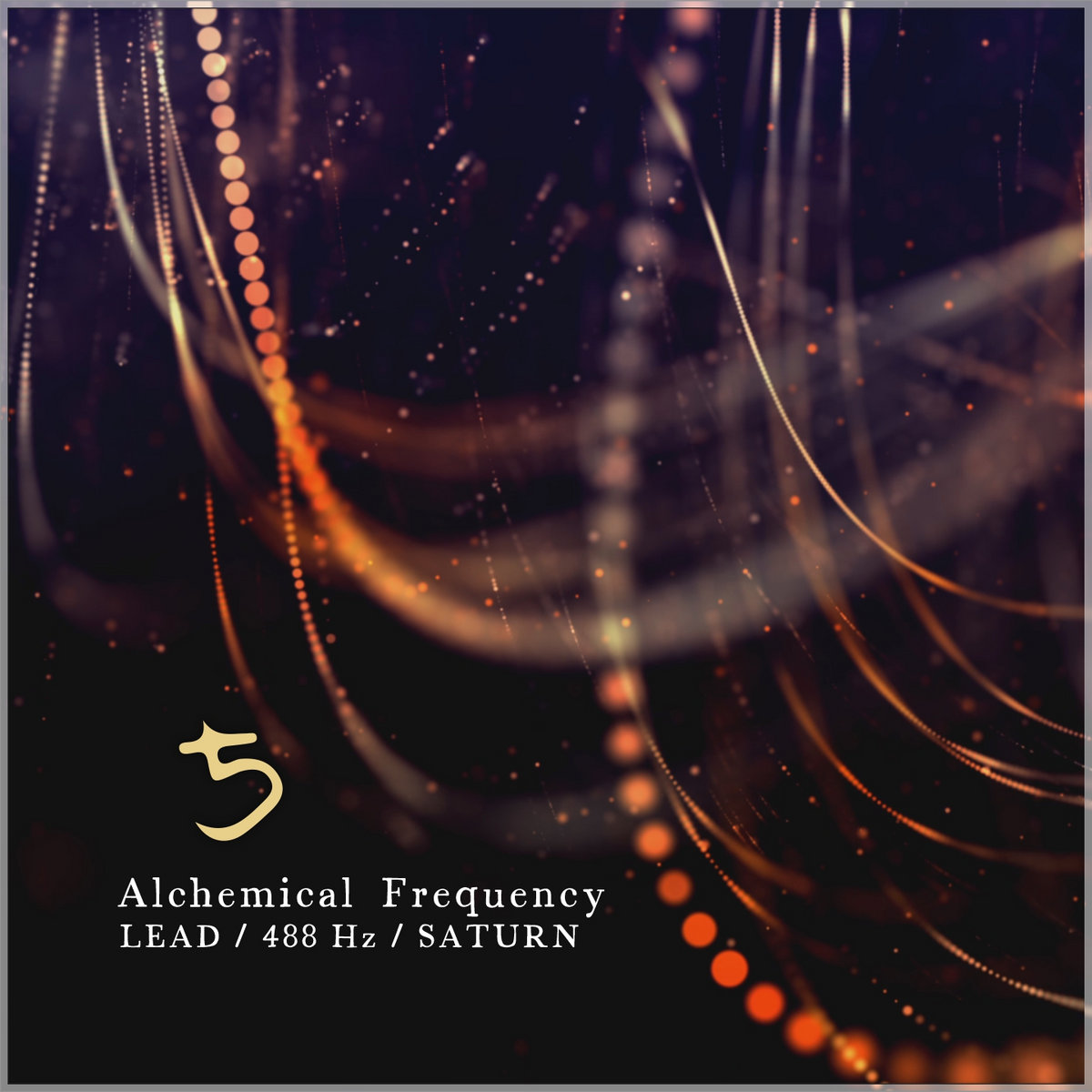 Alchemical Frequencies Lead 488 Hz Saturn Unlock Divine Energy