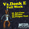 Vs. Donk E (Full Week)