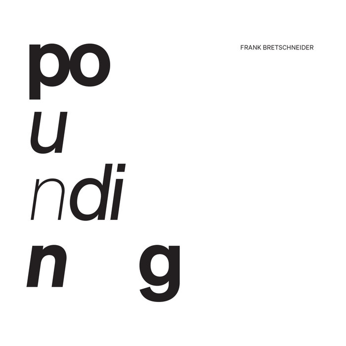 Pounding | Frank Bretschneider | raster - artistic platform