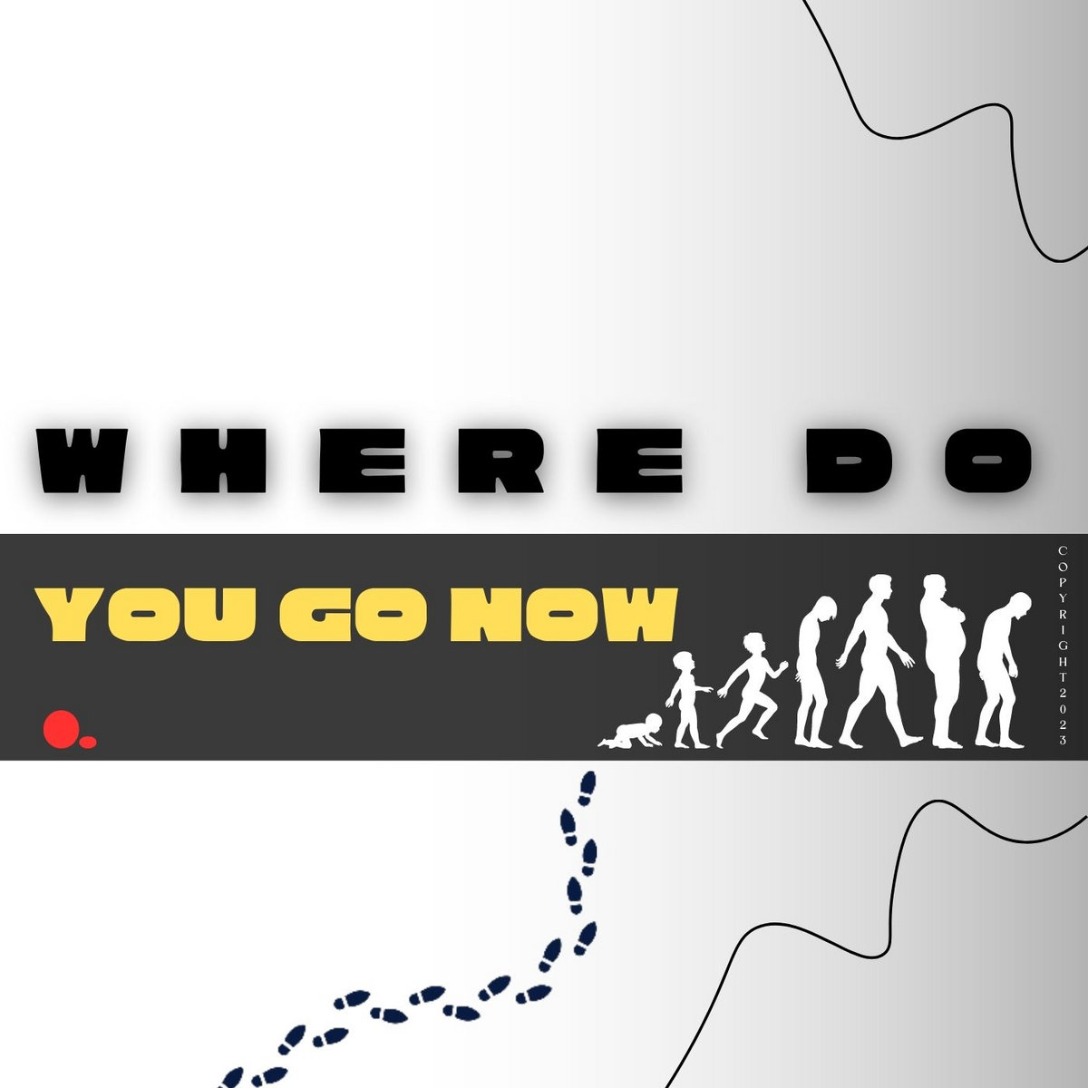 Where Do You Go Now
