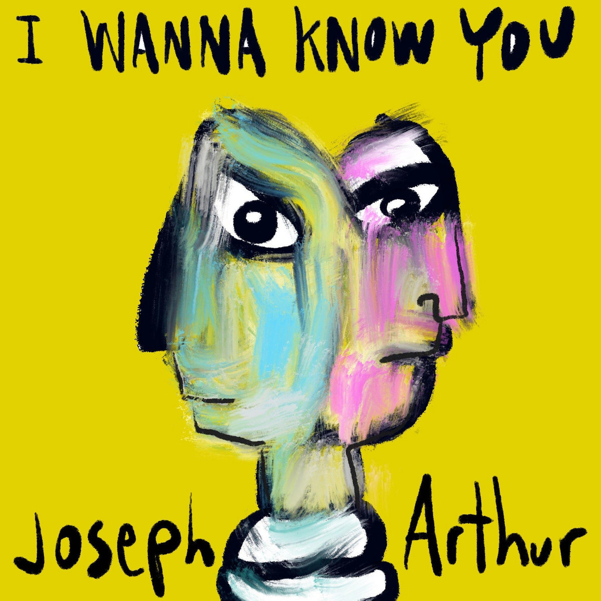 I Wanna Know You | Joseph Arthur