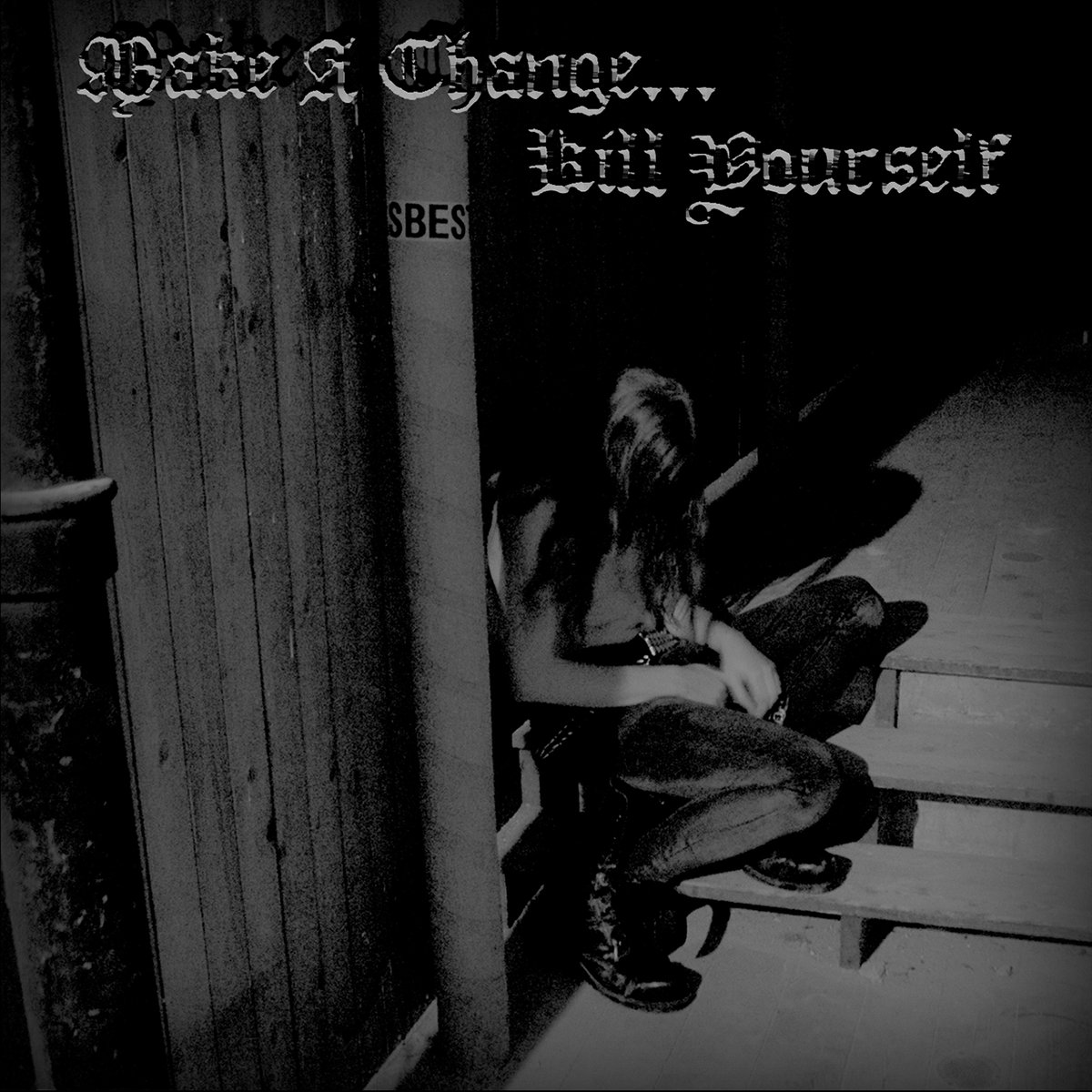 Make A Change... Kill Yourself ブラックメタル Make a Change Kill Yourself | Make a Change Kill Yourself