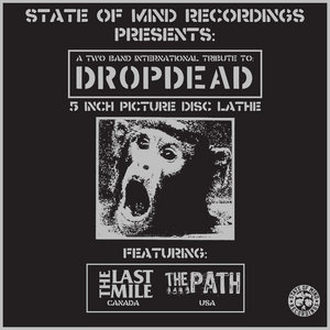 The Last Mile — 2 Band International Tribute to DROPDEAD 5" Picture Disc Lathe