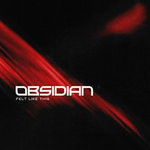 Obsidian - Felt Like This
