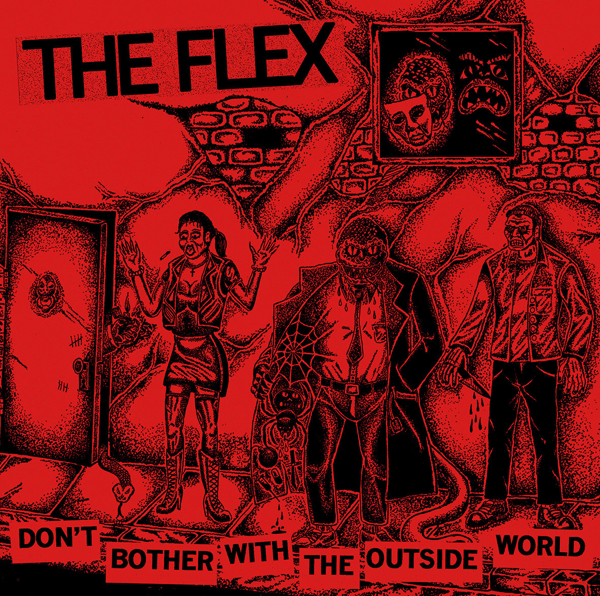 DON'T BOTHER WITH THE OUTSIDE WORLD, The Flex