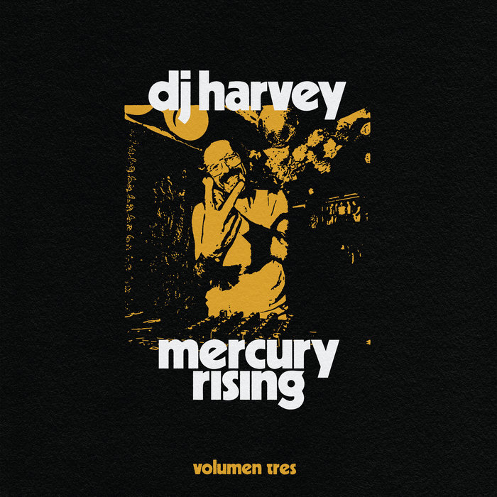 VA - Mercury Rising (Volumen Tres) | DJ Harvey