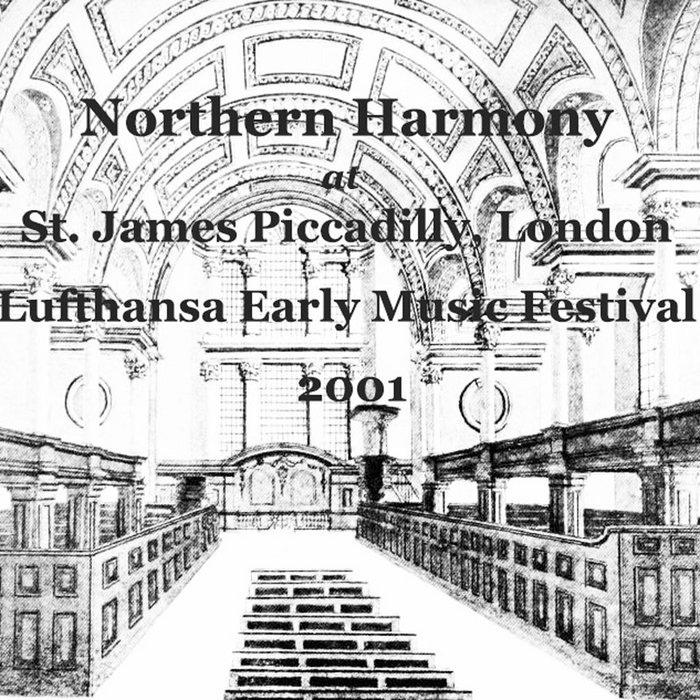 Northern Harmony at St. James Piccadilly, London (2001) Northern Harmony