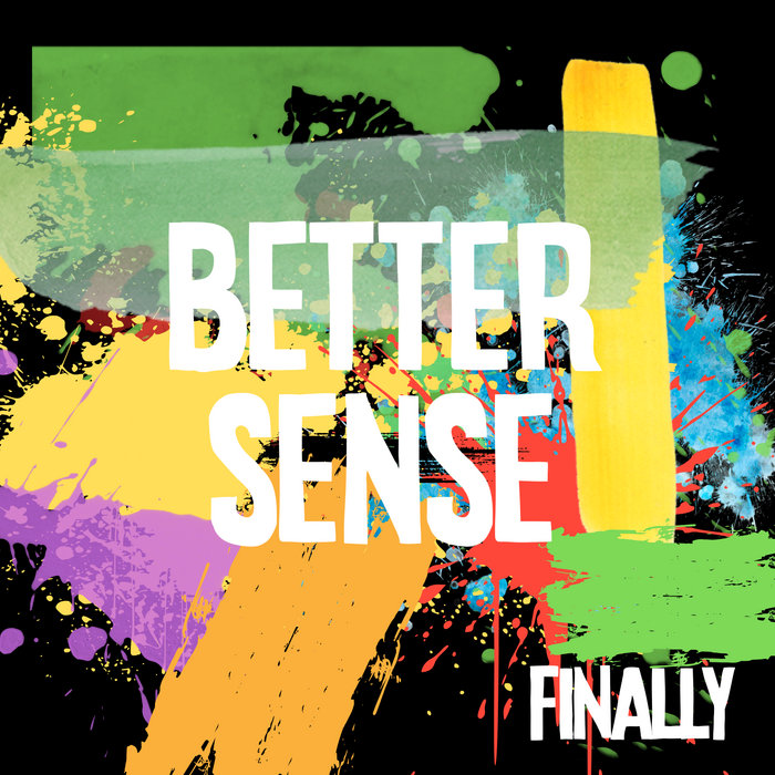 Finally Better Sense