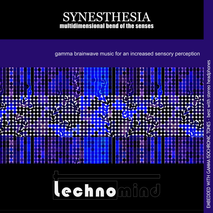 Synesthesia - Multidimensional Bend Of Senses | technomind