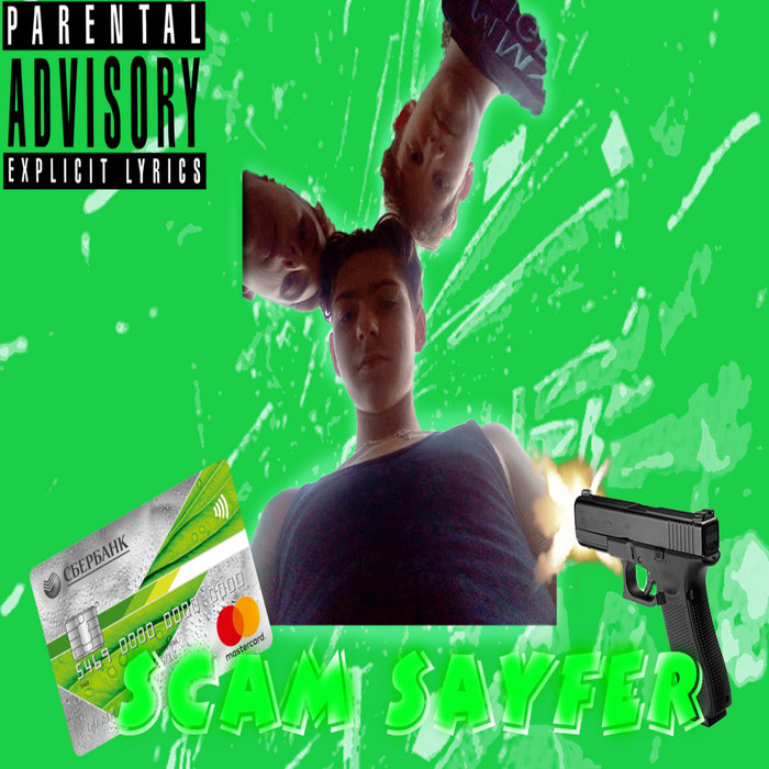 SCAM SAYFER DREVVS Feat Tr1xX Rama DREWS