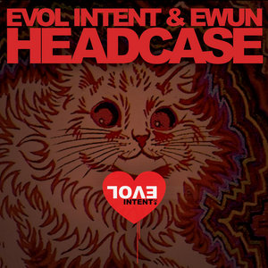 Evol Intent — Evol Intent & Ewun - Headcase [2022 Remaster]Evol Intent & Ewun