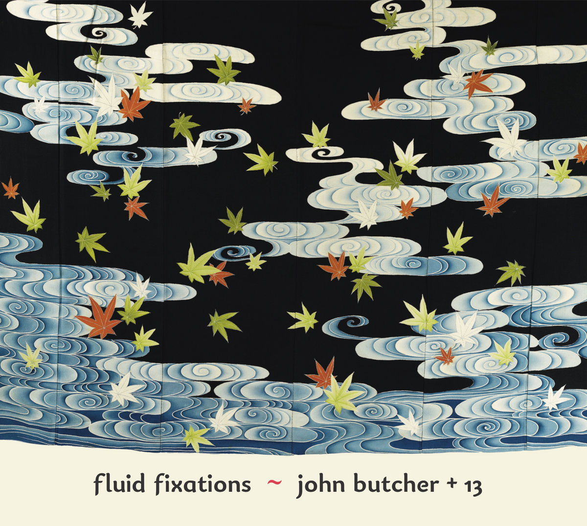 Fluid Fixations by John Butcher + 13