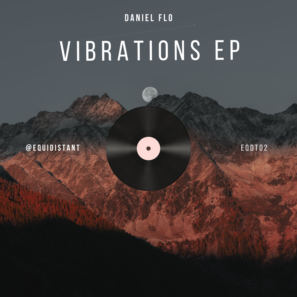 Dan Flo Vibrations EP (EQDT02) | Daniel Flo | Equidistant Records (EQDT)