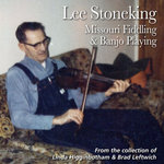 FRC 708 - Lee Stoneking: Missouri Fiddling & Banjo Playing (Linda Higginbotham & Brad Leftwich collection)