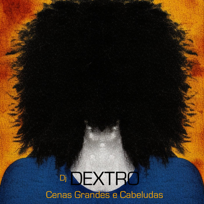 Cenas Grandes e Cabeludas | Dj Dextro