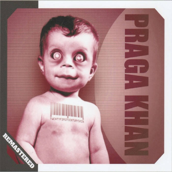 Twenty First Century Skin (Remastered) | Praga Khan