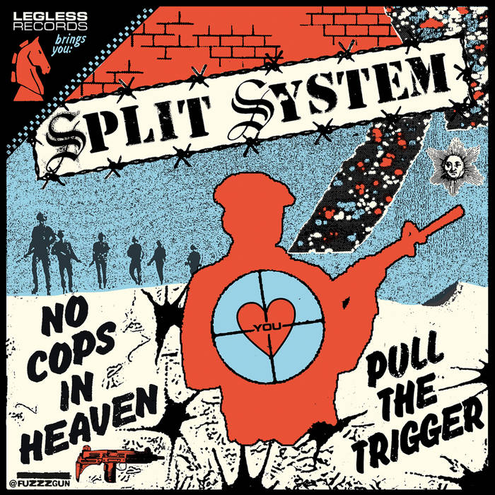 No Cops In Heaven / Pull The Trigger | split system