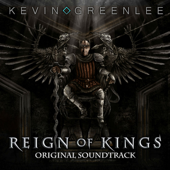 Reign of Kings Original Soundtrack Kevin Greenlee Original Game Soundtracks