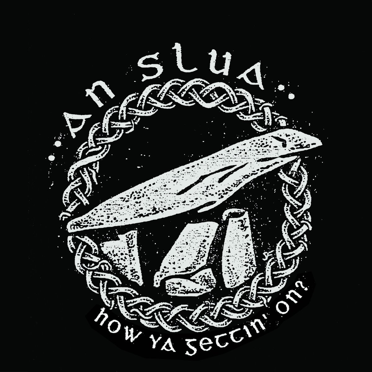 An Slua - How Ya Gettin' On? cover