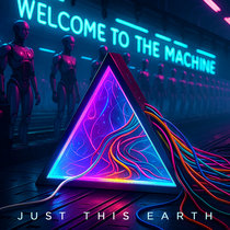 Just This Earth — Welcome to the Machine (Just This Earth Remix)