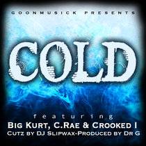 Cold (Feat. Big Kurt & Kxng Crooked) [Prod. By DR G & Nappi Music, Cuts by DJ Slipwax] cover art
