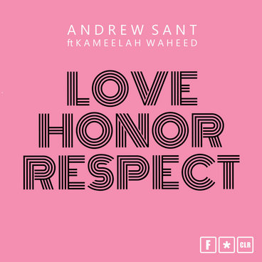 FCLR029 - Andrew Sant x Kameelah Waheed - Love Honor Respect main photo