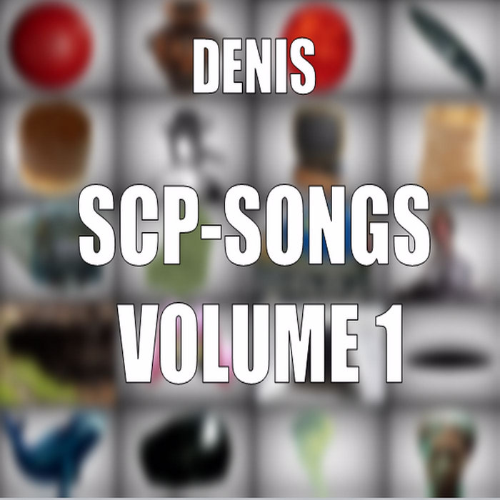 SCPSongs Volume 1 Denis and SCPS4S DenisSCP