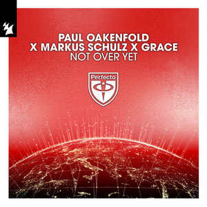 Paul Oakenfold — Not Over YetPaul Oakenfold x Markus Schulz x Grace