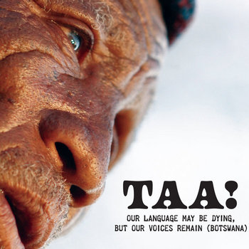 Taa! Our Language May Be Dying, But Our Voices Remain | Various