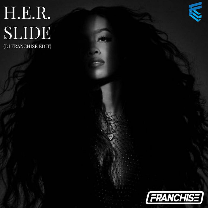 HER Slide (DJ Franchise Edit) DJ Franchise