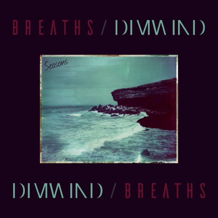 Dimwind Breaths Seasons (split ep)