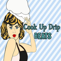Cook Up Drip Beats (Beat) cover art