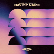 Flauschig, Rona Ray — Say My Name