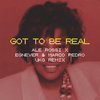 Got To Be Real (Ale Rossi x Egnever & Marco Pedro UKG Remix)