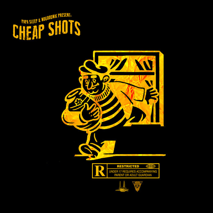 Cheap Shots Nogoodnik & Papa Sleep Saint Sleep