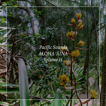 Aloha ‘Aina, Volume 11: Field Recordings of Hawaii cover art