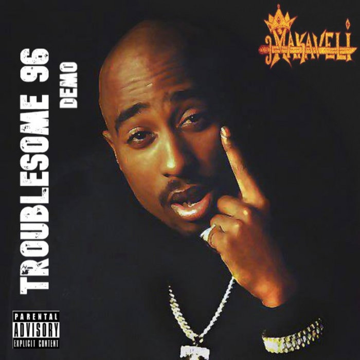 Makaveli - Troublesome '96 [Single] | Makaveli | Shakur Records