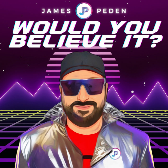 Would You Believe It? James Peden