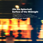 (On the Spherical) Surface of the Midnight