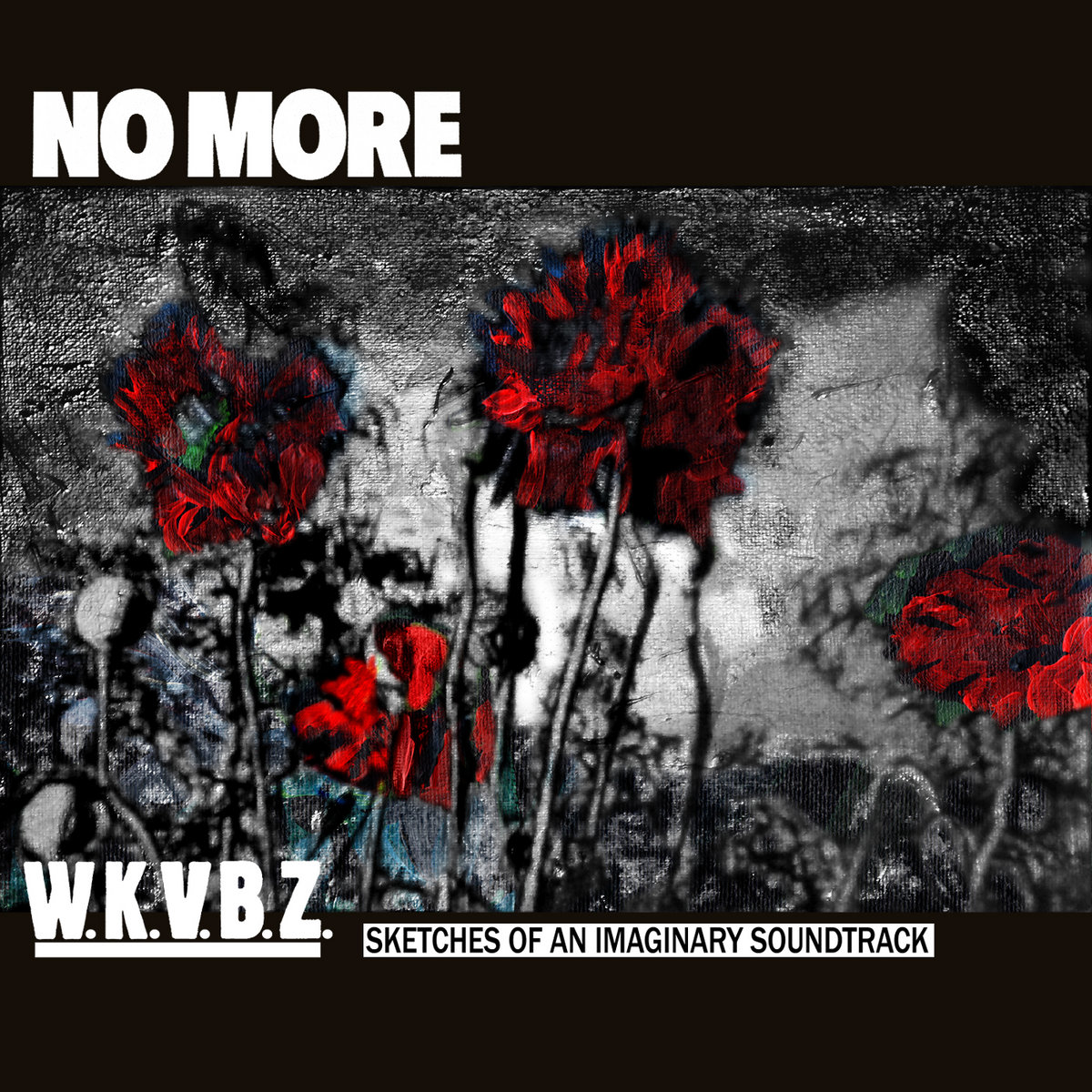 W K V B Z Sketches Of An Imaginary Soundtrack No More
