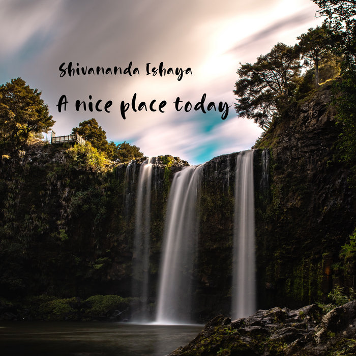 A nice place today | Shivananda Ishaya