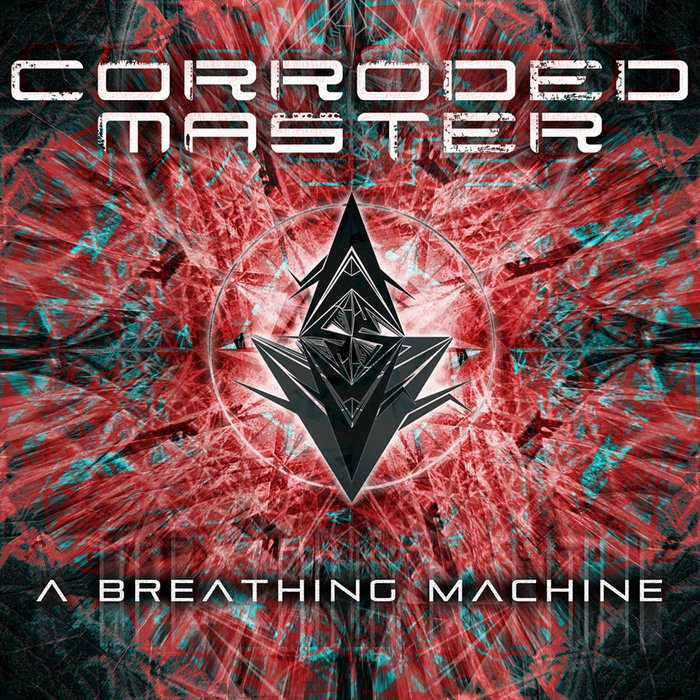 A Breathing Machine Corroded Master