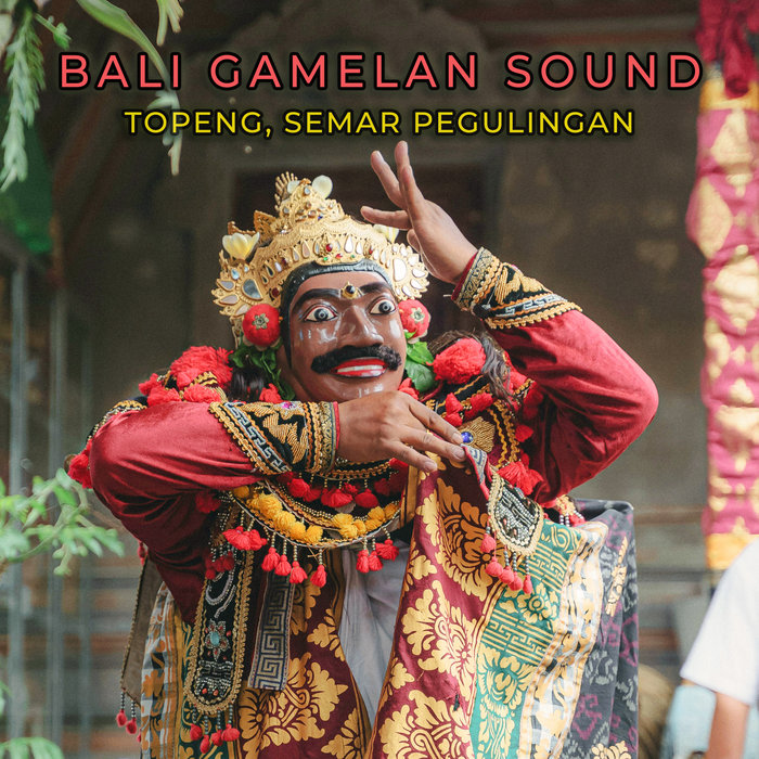 Topeng Semar Pegulingan, by Bali Gamelan Sound