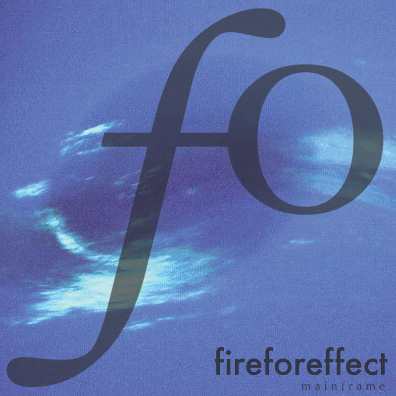 Mainframe Fire For Effect Forem Records