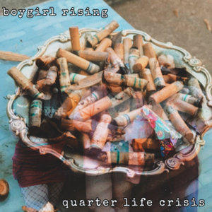 Boygirl Rising — Quarter Life Crisis