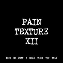 PAIN TEXTURE XII [TF00130] [FREE] cover art